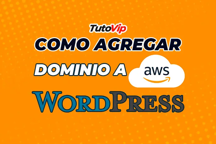 Como Agregar un Dominio Personalizado a WordPress en AWS